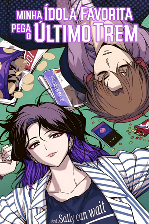 Minha Ídola Favorita Pega O Último Trem